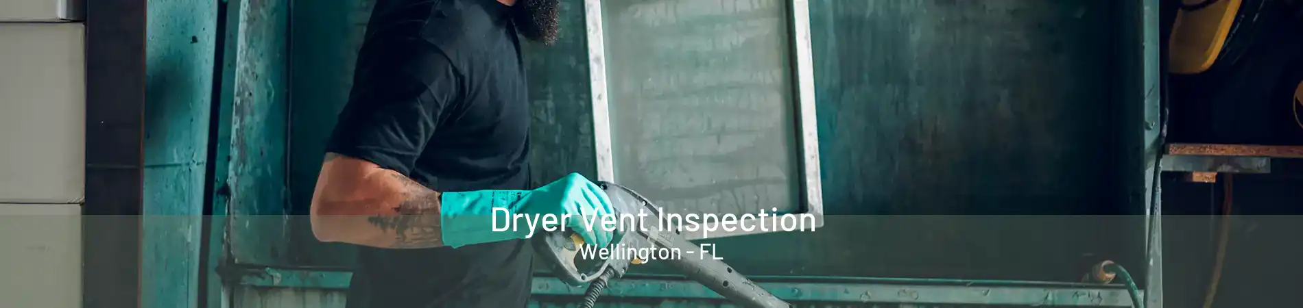 Dryer Vent Inspection Wellington - FL