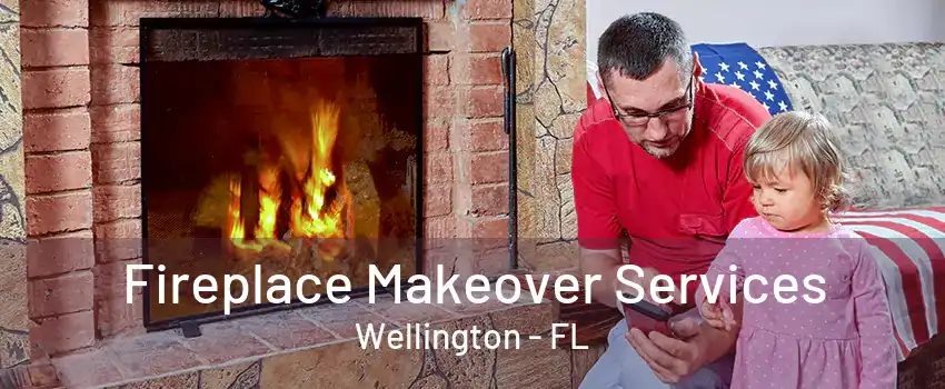 Fireplace Makeover Services Wellington - FL