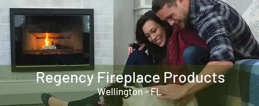 Regency Fireplace Products Wellington - FL